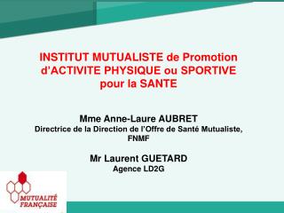 INSTITUT MUTUALISTE de Promotion d’ACTIVITE PHYSIQUE ou SPORTIVE pour la SANTE