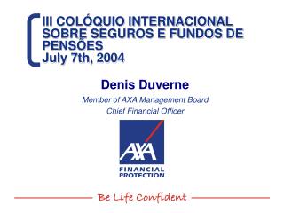 III COLÓQUIO INTERNACIONAL SOBRE SEGUROS E FUNDOS DE PENSÕES July 7th, 2004