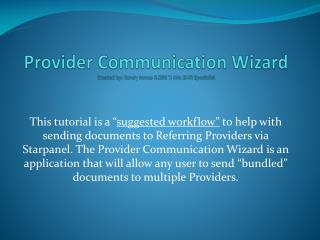 Provider Communication Wizard Created by: Randy James R.EEG T; RN; EMR Specialist
