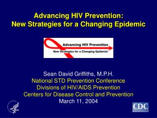 Advancing HIV Prevention: New Strategies for a Changing Epidemic