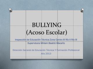 BULLYING (Acoso Escolar)