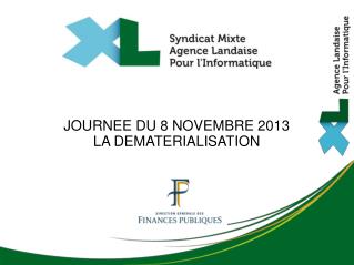 JOURNEE DU 8 NOVEMBRE 2013 LA DEMATERIALISATION