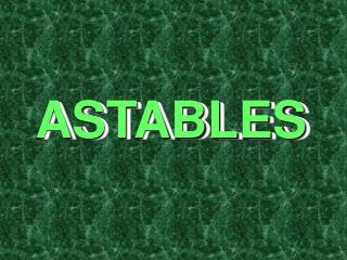 ASTABLES