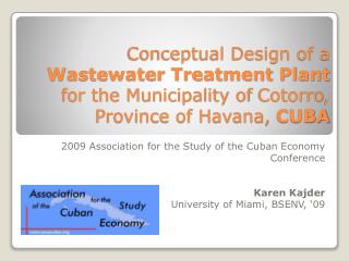 2009 Association for the Study of the Cuban Economy Conference Karen Kajder