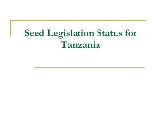 Seed Legislation Status for Tanzania