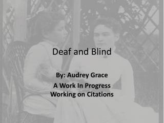 Deaf and Blind