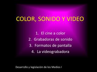 Color, sonido y video