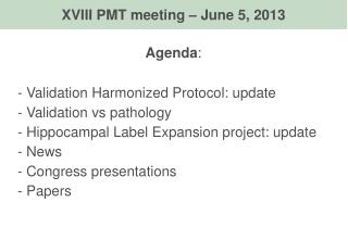 Agenda : Validation Harmonized Protocol: update Validation vs pathology