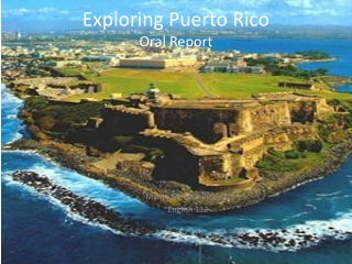 Exploring Puerto Rico Oral Report