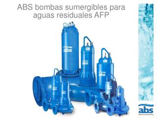 ABS bombas sumergibles para aguas residuales AFP