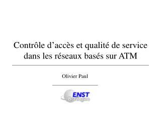 Contrôle d’accès et qualité de service dans les réseaux basés sur ATM