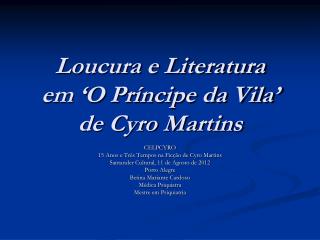 Loucura e Literatura em ‘O Príncipe da Vila’ de Cyro Martins