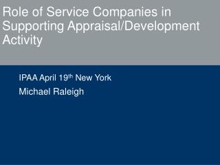 Role of Service Companies in Supporting Appraisal/Development Activity