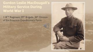 Gordon Leslie MacDougall’s Military Service During World War I