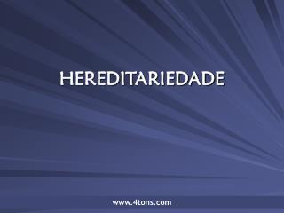 HEREDITARIEDADE