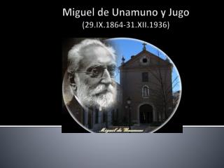 Miguel de Unamuno y Jugo (29.IX.1864-31.XII.1936)