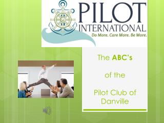 The ABC’s of the Pilot Club of Danville