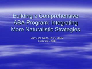 Building a Comprehensive ABA Program: Integrating More Naturalistic Strategies