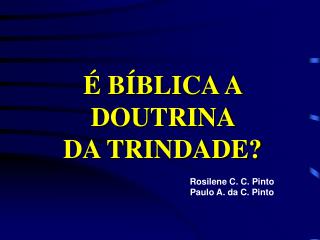 É BÍBLICA A DOUTRINA DA TRINDADE?