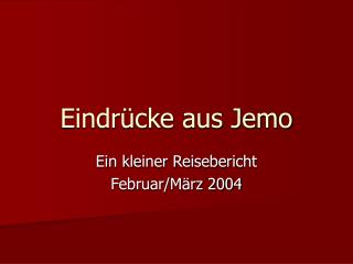 Eindrücke aus Jemo