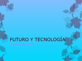FUTURO Y TECNOLOGÍA
