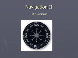 Navigation II