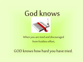 When you've cried so long your    heart is in anguish, GOD   has counted your tears.