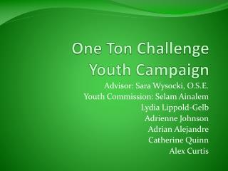 One Ton Challenge Youth Campaign