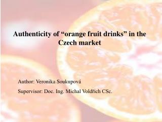 Authenticity of “orange fruit drinks” in the Czech market