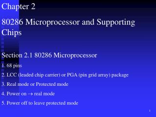 Chapter 2 80286 Microprocessor and Supporting Chips Section 2.1 80286 Microprocessor 1. 68 pins