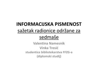 INFORMACIJSKA PISMENOST sažetak radionice održane za sedmaše