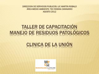 TALLER DE CAPACITACIÓN MANEJO DE RESIDUOS PATOLÓGICOS CLINICA DE LA UNIÓN