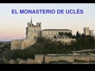 EL MONASTERIO DE UCLÉS