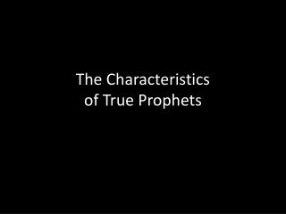 The Characteristics of True Prophets