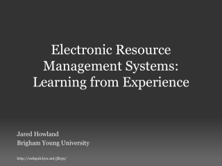 Electronic Resource Management Systems: Learning from Experience