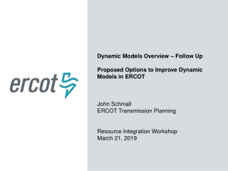 Dynamic Models Overview – Follow Up Proposed Options to Improve Dynamic Models in ERCOT