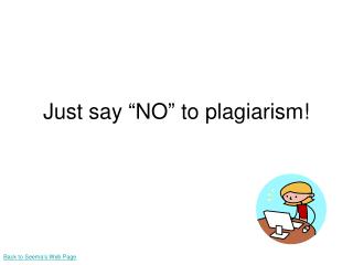 Just say “NO” to plagiarism!