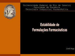 Universidade Federal do Rio de Janeiro Faculdade de Farmácia Tecnologia Industrial Farmacêutica