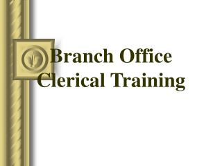 Branch Office Clerical Training