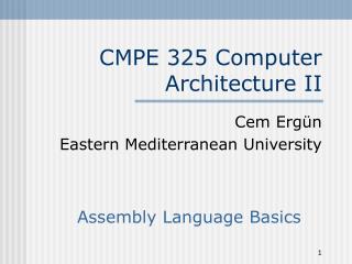 CMPE 325 Computer Architecture II