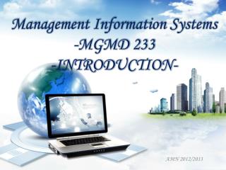 Management Information Systems -MGMD 233 -INTRODUCTION-