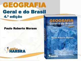 GEOGRAFIA Geral e do Brasil 4.ª edição