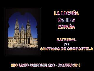 CATEDRAL DE SANTIAGO DE COMPOSTELA