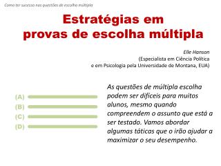 Estratégias em provas de escolha múltipla Elle Hanson (Especialista em Ciência Política