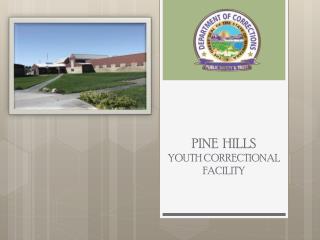 PINE HILLS YOUTH CORRECTIONAL FACILITY