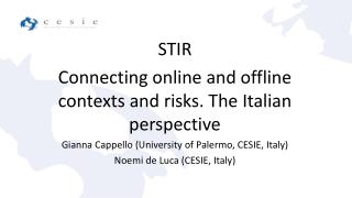 STIR Connecting online and offline contexts and risks . The Italian perspective