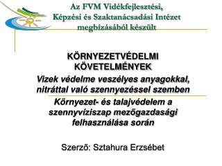 Az FVM Vidékfejlesztési, Képzési és Szaktanácsadási Intézet megbízásából készült