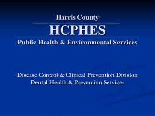 Harris County HCPHES Public Health &amp; Environmental Services
