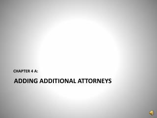 Adding ADDITIONAL ATTORNEYS