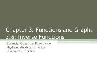 Chapter 3: Functions and Graphs 3.6: Inverse Functions